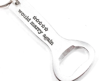 Five Stars, Would Marry Again Bottle opener - anniversary gift