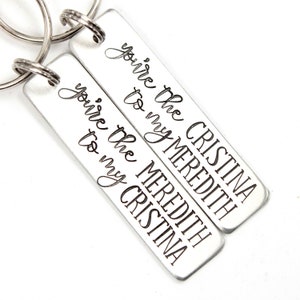 You're the Meredith to my Cristina You're the Cristina to my Meredith - Inspired keychain set - Best Friends set - Christina