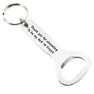 Thank you for choosing to be my dad - Bottle Opener Keychain -Stepfather gift - adoption gift -adopted dad bottle opener - dad bottle opener