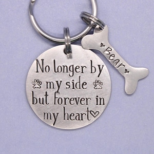 No longer by my side, but forever in my heart hand stamped, personalized stainless steel pet memorial keychain