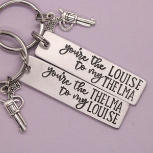 Thelma and Louise Keychains Available as a set or a single keychain - You&#39;re the Thelma to my Louise You&#39;re the Louise to my Thelma