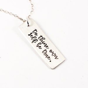 To thine own self be true - Hand Stamped Sterling Silver Necklace / charm
