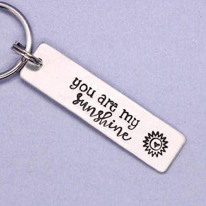 You are my sunshine Hand Stamped Keychain - option to personalize the back