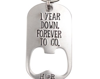 1 year down, forever to go Bottle Opener Keychain - number of years can be customized and date or initials added to bottom