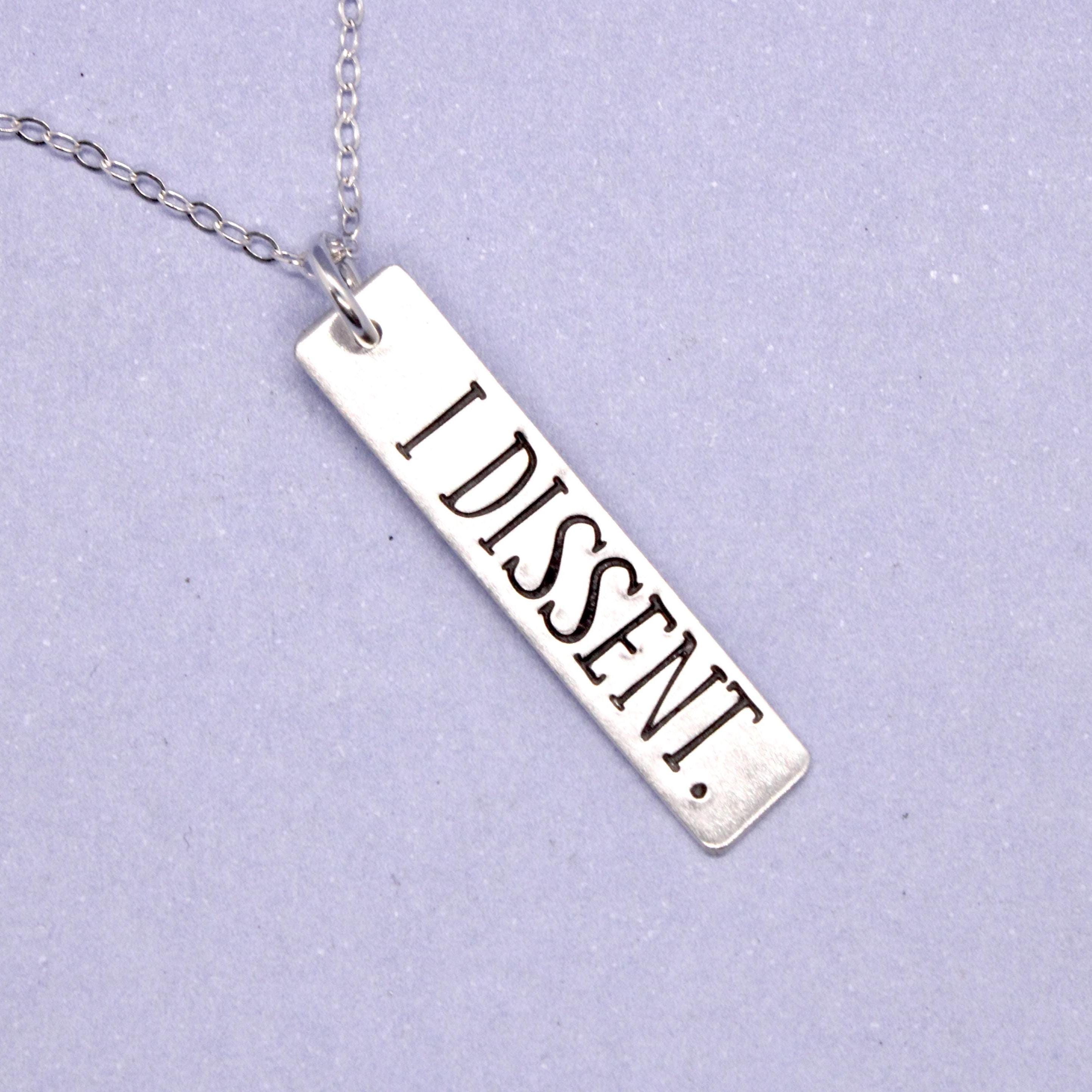 I dissent - RBG Inspired Necklace - Hand Stamped Sterling Silver