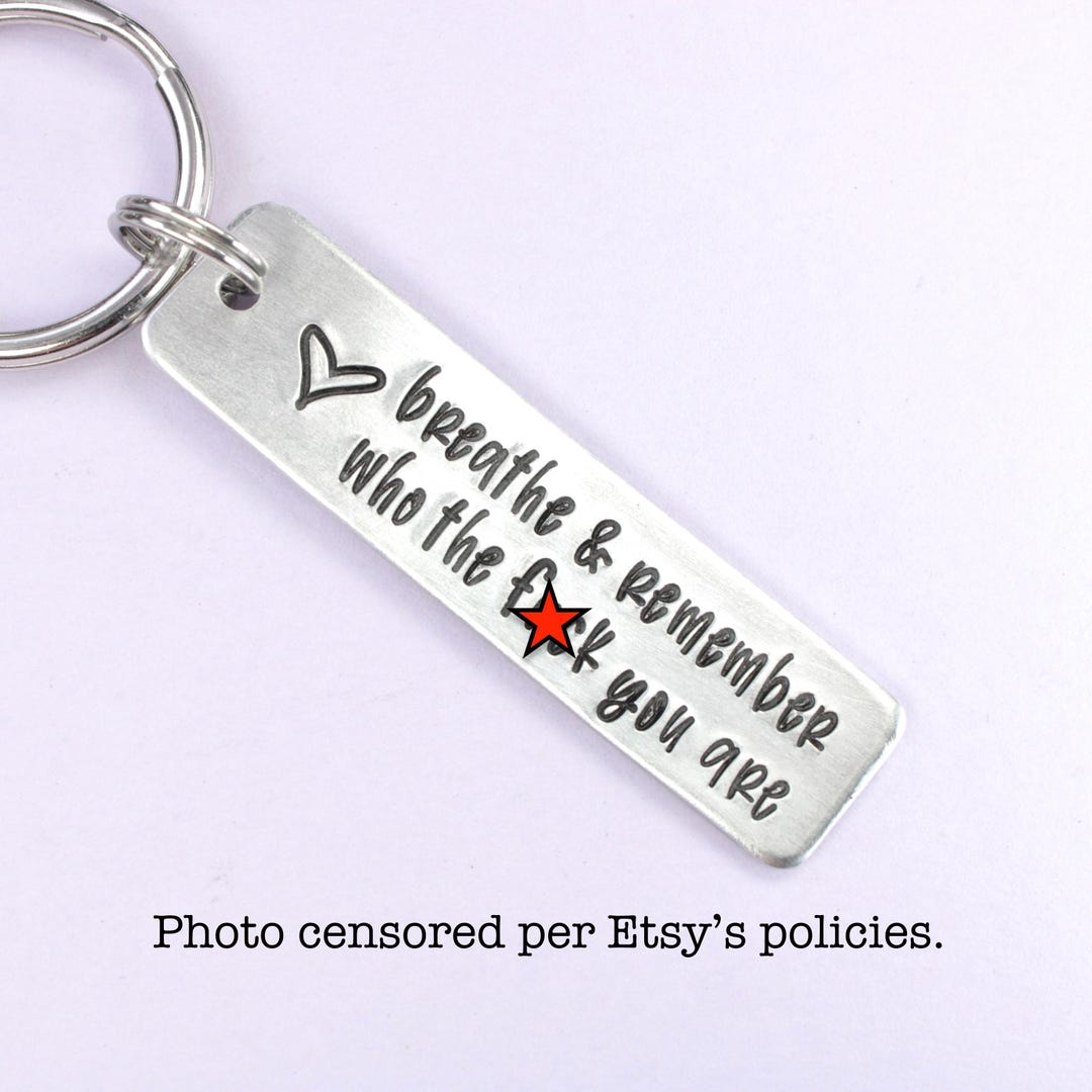 Breathe and Remember Who the F*ck You Are Hand Stamped