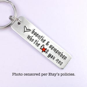 Breathe and remember who the f*ck you are hand stamped keychain