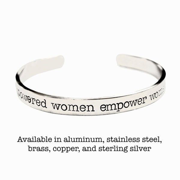 Empowered women empower women - your choice of aluminum, stainless steel, brass, copper, sterling silver