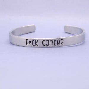 F*ck Cancer - Cuff Bracelet - Your choice of pure aluminum, copper, brass or sterling silver