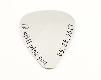 I'd still pick you Hand Stamped Guitar Pick - Available in Stainless steel, Brass and Copper