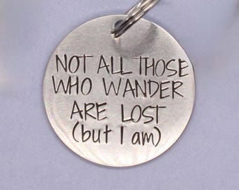 1.25 inch  "Not all those who wander are lost (but I am)" - Personalized Pet ID Tag -your dog's name and your phone number on the back