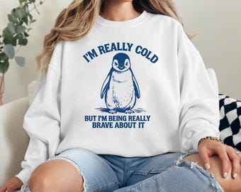 Sudadera divertida de pingüino, tengo mucho frío, ropa de invierno acogedora
