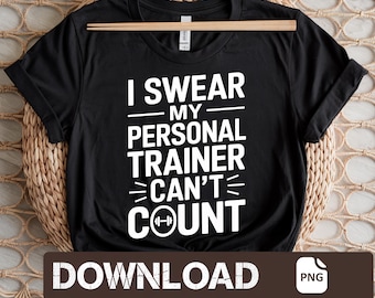 Funny Gym Personal Trainer Quote PNG: Workout Fitness Motivation (Digital Download)