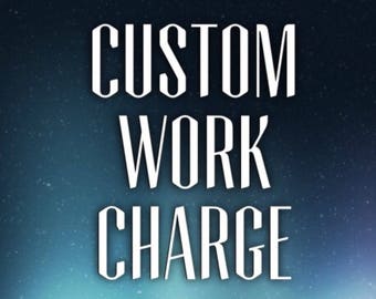 custom work charge