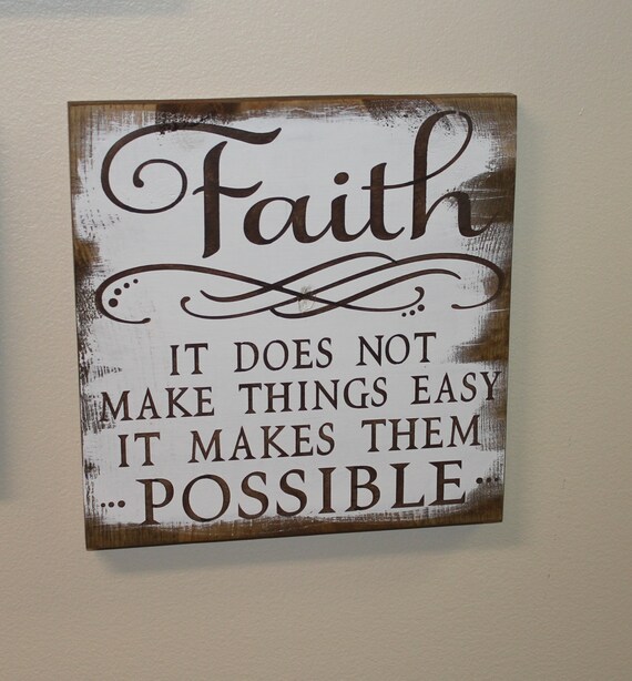 Items similar to FAITH Sign/It Does Not Make Things Easy Items similar to FAITH Sign/It Does Not Make Things Easy