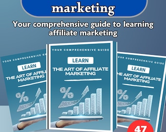 The Art of Affiliate Marketing : Your Comprehensive Guide to Learning Affiliate Marketing and Working Online, Secrets of Affiliate Marketing