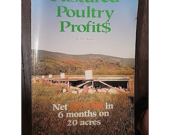 May include: A book cover with the title "Pastured Poultry Profits" in green letters. The cover features a farm scene with a chicken coop and the text "Net $25,000 in 6 months on 20 acres."