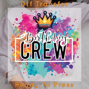 Birthday Crew DTF Transfers, Sarcastic Ready To Press, Ready For Ship, Birthday Squad Heat Transfer, Custom DTF, Gift Decal, Girl Full Color