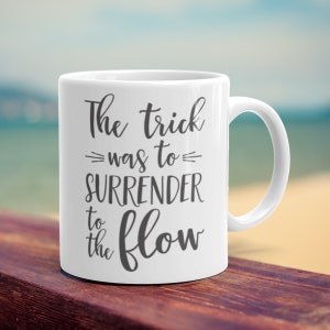 Phish Mug - Lagartos, Surrender to the flow, Yoga Coffee Mug, Phish Coffee Mug, Phish Lyrics Mug, Phish Gifts, Good Vibes Mug, Phish Merch