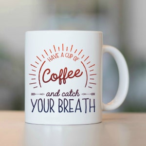 Phish Mug - Fee, Have a cup of coffee and catch your breath,  Music Coffee Mug, Phish Fee Lyrics