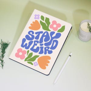 Stay Weird iPad Personalized Case For iPad Air 4/5/6,iPad 10/9/8,iPad 9.7&quot; 10.2&quot; 10.9&quot; 11&quot; 12.9&#39;&#39;,iPad Mini 7/6/4/1，iPad Pro 2022 2024 Cover