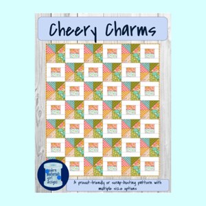 May include: A quilt pattern titled "Cheery Charms" with a repeating block design. The blocks feature squares with colorful patchwork and a central square with a floral design. The text reads "A precut-friendly or scrap-busting pattern with multiple size options."