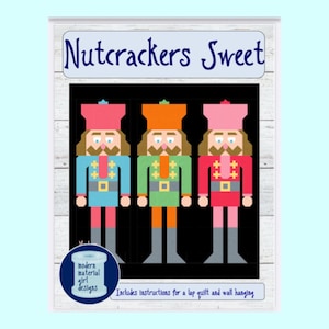 PDF PATTERN Nutcrackers Sweet quilt pattern , 2 sizes included -- wall hanging or large lap -- digital download only