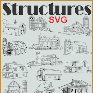 May include: A collection of black and white line drawings of various barn structures, including a traditional barn with a silo, a barn with a cupola, and a log cabin. The image is titled "Structures SVG".