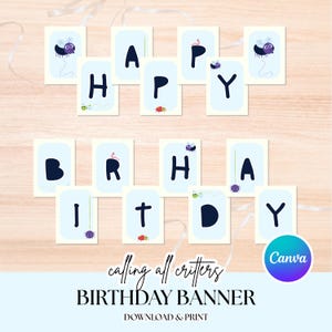 May include: A light blue birthday banner spelling out "HAPPY BIRTHDAY" on individual cards, each with a dark blue letter and insect illustrations. The banner also features the text "calling all critters" and "BIRTHDAY BANNER".