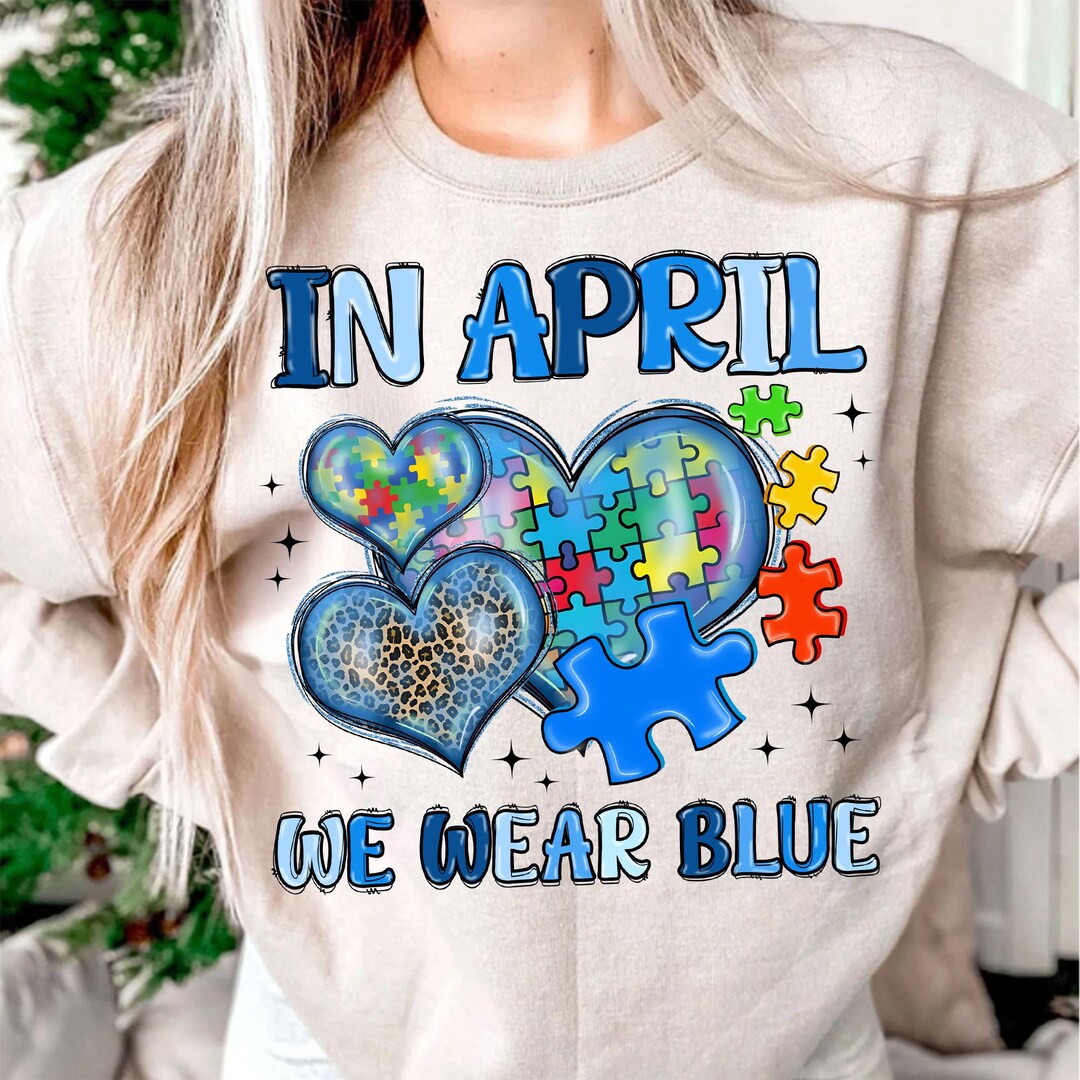 In April We Wear Blue Png Sublimation Design Download, Autism Awareness ...