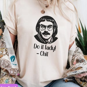 Do It Lady Chit Tour Shirt, Funny Meme Shirt, Vintage Style Graphic Tee, Retro Comedy Parody Shirt, Chit Viral Quote Shirt, Retro Humor Tee
