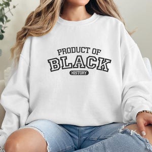 Product of Black History Shirt, Black Gift Shirt, Celebrate School Black History Sweater, Custom Black History Tee, Afrocentric Fashion