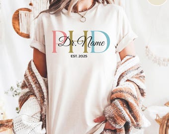 Comfort Colors® Personalized PhD Graduation Shirt, Doctorate Gift for Her or Him, Phd Shirt, Grad Gift Tee, Doctorate Graduation Gift
