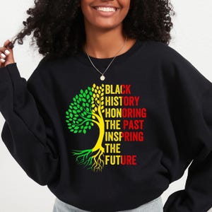 Black History Month Sweatshirt, Honoring The Past Inspiring The Future, African American Pride Sweater, BLM Shirt, African Heritage Gift