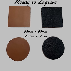 May include: Four pieces: two brown leather and two black hook-and-loop squares and circles. The brown pieces are smooth, while the black pieces have a textured surface. Text reads "Hook and Loop Ready to Engrave" and measurements of 2.55in x 2.5in.