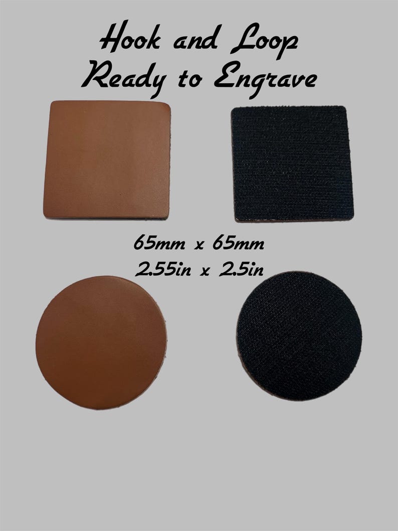 May include: Four pieces: two brown leather and two black hook-and-loop squares and circles. The brown pieces are smooth, while the black pieces have a textured surface. Text reads "Hook and Loop Ready to Engrave" and measurements of 2.55in x 2.5in.