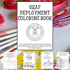 May include: A white coloring book titled "USAF DEPLOYMENT COLORING BOOK" with the United States Air Force emblem. The book includes illustrations and text about military deployment, with the text "It can be hard to explain to your children what is going on. Here is an interactive way for them to learn."