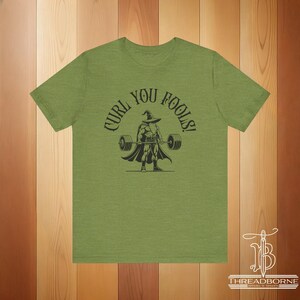Curl You Fools! Workout Tee | DnD Fantasy Fitness Shirt | Funny T-Shirt | Great Gift for Him or Her | Geeky Gym Shirt | Wizard Heather Green
