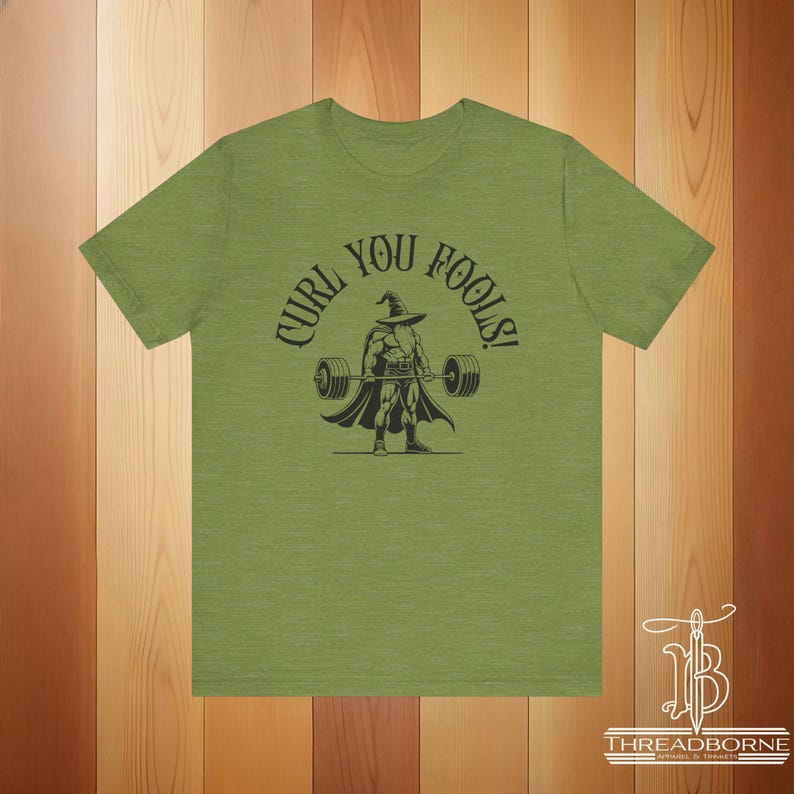 Curl You Fools! Workout Tee | DnD Fantasy Fitness Shirt | Funny T-Shirt | Great Gift for Him or Her | Geeky Gym Shirt | Wizard Heather Green