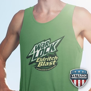 May include: Green tank top with the text "War Lock Eldritch Blast" in white and green. The tank top also has a Veteran Owned & Operated badge.