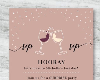 Sip Sip Hooray Last Day of Work, Retirement Invitation : Printable Digital Design