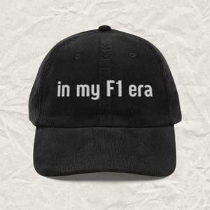 In My F1 Era Hat, Formula 1 Embroidered Cap, Racing Fan Cap, Cool Adjustable Corduroy Cap, Minimalist Formula 1 Gift, Aesthetic F1 Merch