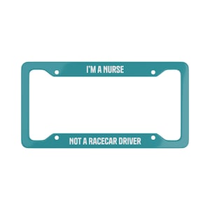Moldura de placa de carro engraçada, presente de acessório de carro, moldura de placa de carro personalizada para amantes de carros, presente para enfermeira, presente para pai, presente para mãe
