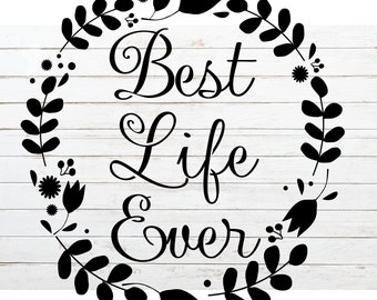 Free Free Best Life Ever Svg 673 SVG PNG EPS DXF File