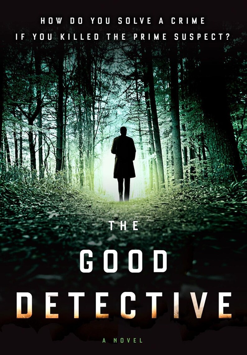 Pu&ograve; includere: Copertina del libro "The Good Detective". Una figura silhouette cammina in una foresta. Il testo in alto recita: "Come risolvi un crimine se hai ucciso il principale sospettato?"