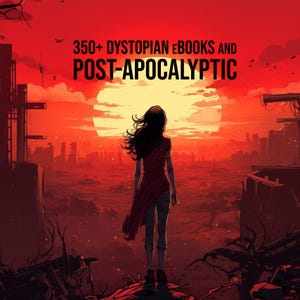 May include: Digital illustration of a woman in a red dress standing on a desolate landscape, facing a fiery sunset. The image features the text "350+ Dystopian eBooks and Post-Apocalyptic" in white letters against a red sky, evoking a sense of post-apocalyptic themes.