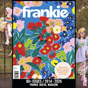 May include: The Frankie Digital Magazine cover displays a colourful floral pattern in red, pink, blue, and green on a blue backdrop. The magazine's title, "frankie," is in white. Text includes "arty tattoos," "hundreds of skirts," and "80+ ISSUES / 2014-2026."