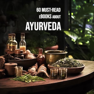 May include: A wooden table with various herbs, spices, and glass bottles. The table is set with a bowl of dried herbs, a bowl of spices, and a bowl of dried leaves. There are also several glass bottles with cork tops. The text "60 MUST-READ EBOOKS ABOUT AYURVEDA" is displayed at the top of the image.