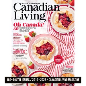 CANADIAN LIVING Magazine, 180+ Digital Issues | 2010 - 2025 | Family Health, Home Cooking, Womens Fashion | Tasty Food Recipes, Travels, PDF