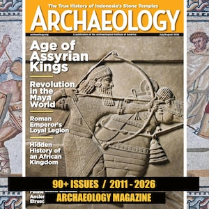 May include: The cover of Archaeology Magazine, July/August 2024, features an illustration of an Assyrian king with a bow and arrow. The magazine's title is in large, bold letters. Other articles include the Maya World and the Roman Emperor's Loyal Legion.